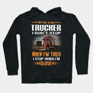 I'm A Mechanic I Dont' Stop When I'm Tired I Stop When I'm Done Hoodie